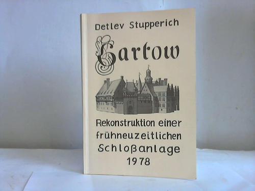 Stupperich, Detlev - Gartow. Rekonstruktion einer frhneuzeitlichen Schloanlage 1978
