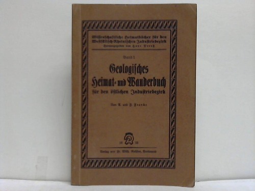 Franke, A. / Franke, F. - Geologisches Heimat- und Wanderbuch fr den stlichen Inustriebezirk unter besonderer Bercksichtigung der Umgebung von Dortmund