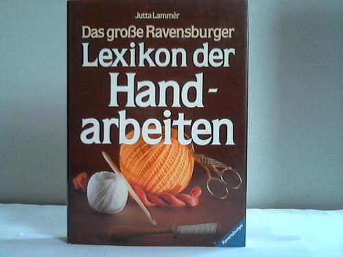Lammr, Jutta - Das groe Ravenburger Lexikon der Handarbeiten