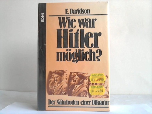 Davidson, E. - Wie war Hitler mglich? Der Nhrboden einer Diktatur