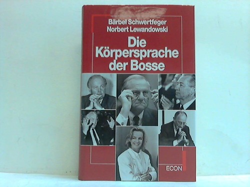 Schwertfeger, Brbel / Lewandowski, Norbert - Die Krpersprache der Bosse