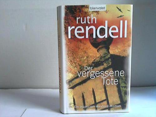 Rendell, Ruth - Der vergessene Tote. Ein Inspector-Wexford-Roman
