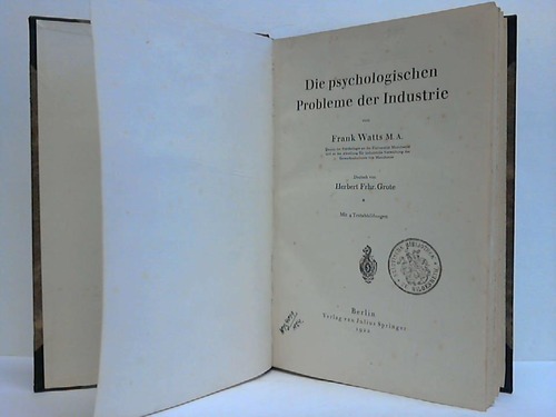 Watts, Frank - Die psychologischen Probleme der Industrie