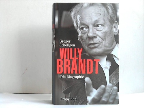Schllgen, Gregor - Willy Brandt. Die Biographie