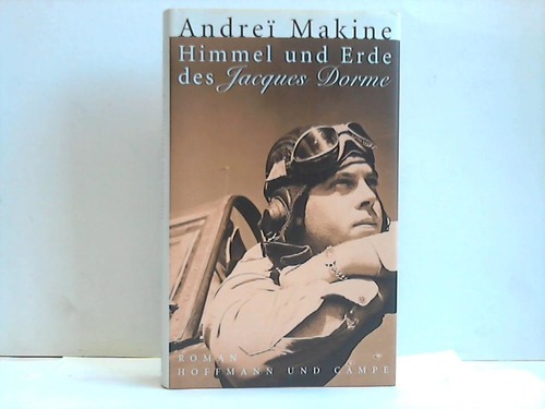 Makine, Andre - Himmel und Erde des Jacques Dorme