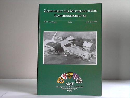 Zeitschrift fr Mitteldeutsche Familiengeschichte - 53. Jahrgang, Heft 2,  April - Juni 2012