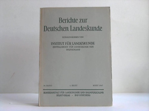 Institut fr Landeskunde (Hrsg.) - Berichte zur Deutschen Landeskunde. 38 Band. 1. Heft. Mrz 1967