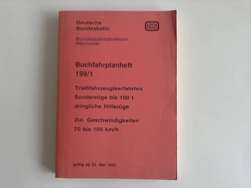 Buchfahrplanheft 199/1. Triebfahrzeugleefahrten. Sonderzüge bis 100 t, dringliche Hilfszüge. Zul. Geschwindigkeiten 70 bis 100 km/h. Gültig ab 23 Mai 1993