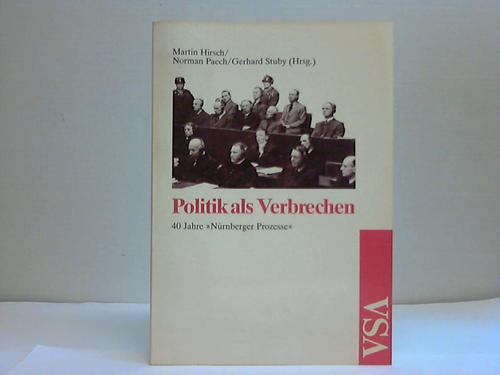 Hirsch, Martin/ Paech, Norman/ Stuby, Gerhard (Hrsg.) - Politik als Verbrechen. 40 Jahre Nrnberger Prozesse