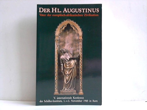 Schiller-Institut (Hrsg.) - Der Hl. Augustinus. Vater der europisch-afrikanischen Zivilisation