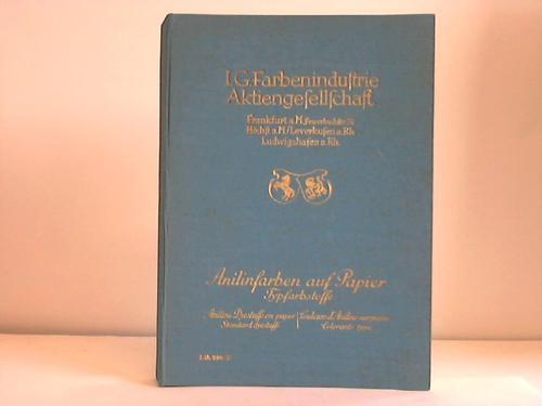 Farbenindustrie Aktiengesellschaft, I.G. (Hrsg.) - Anilinfarben auf Papier. Typfarbstoffe