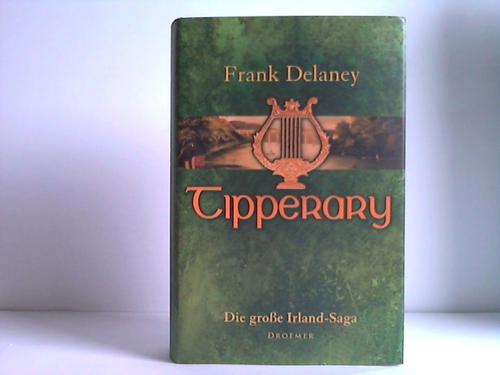 Delaney, Frank - Tipperary. Die groe Irland-Saga