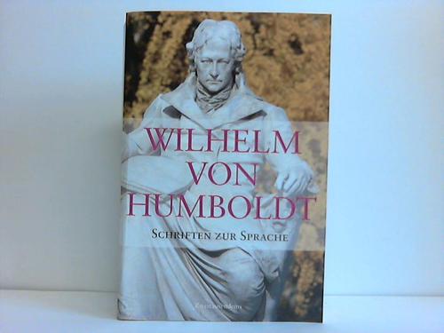 Humbold, Wilhelm von - Schriften zur Sprache