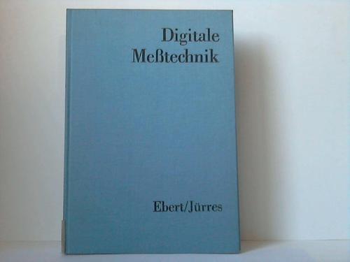 Ebert, Joachim / Jrres, Eckhard - Digitale Metechnik
