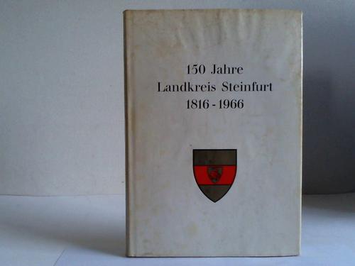 Kohl, Wilhelm - 150 Jahre Landkreis Steinfurt 1816-1966. Geschichte der Kreisverwaltung