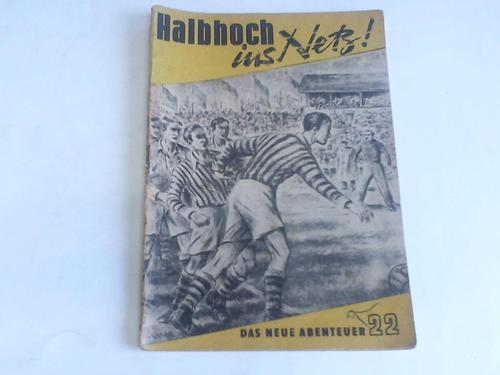 Bernhardt, Horst H. - Halbhoch ins Netz!