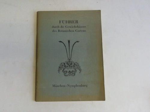 Renner, O. - Fhrer durch die Gewchshuser des Botanischen Gartens Mnchen-Nymphenburg