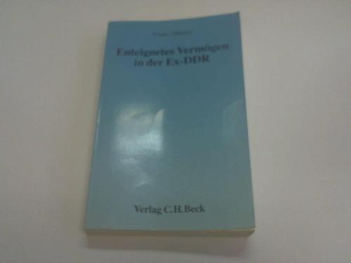 Fricke, Weddig / Mrker, Klaus - Enteignetes Vermgen in der Ex-DDR -  Aktuelles Recht fr die Praxis