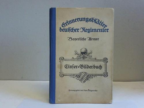Knorr, Herbert - Einser-Bilderbuch. 200 Aufnahmen aus der Geschichte des K.B.I. Infanterie-Regiments Knig im Weltkrieg