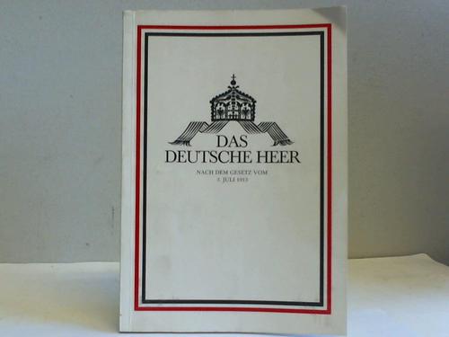 Deutsche Heer, Das - Das Deutsche Heer nach dem Gesetz vom 3. Juli 1913