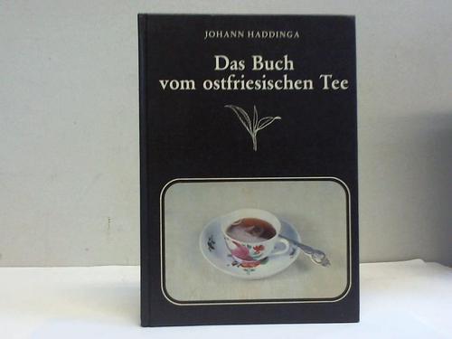 Haddinga, Johann - Das Buch vom ostfriesischen Tee