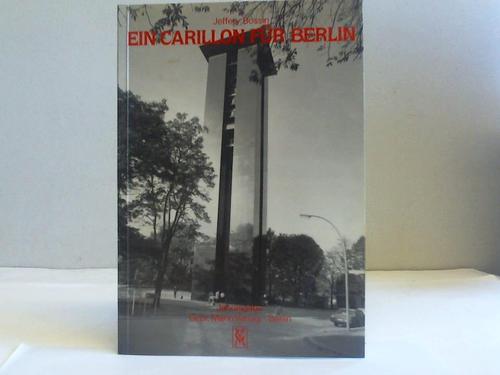 Bossin, Jeffery - Ein Carillon fr Berlin. Jahresgabe 1987