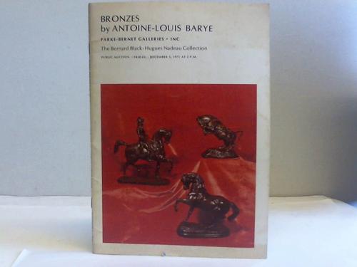 Parke-Bernet Galleries Inc. (Hrsg.) - Bronzes by Antoine-Louis Barye. The Bernard Black-Hugues Nadeau Collection