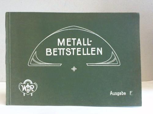 Westphal & Reinhold, Berlin (Hrsg.) - Metallbettstellen. Ausgabe F