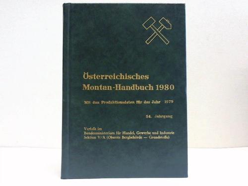 Bundesministerium fr Handel, Gewerbe u. Industrie (Hrsg.) - sterreichisches Montan-Handbuch 1980. Mit den Produktionsdaten fr das Jahr 1979. 54. Jahrgang