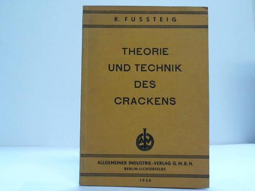 Fussteig, R. - Theorie und Technik des Crackens