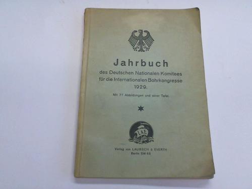 Jahrbuch des Deutschen Nationalen Komitees fr Internationalen Bohrkongresse - Jahrgang 1929
