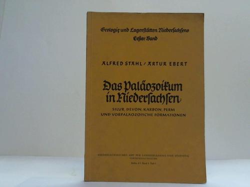 Stahl, Alfred / Ebert, Artur - Das Palozoikum in Niedersachsen (Teil 1. Silur, Devon, Karbon, Perm und vorpalozoische Formation)