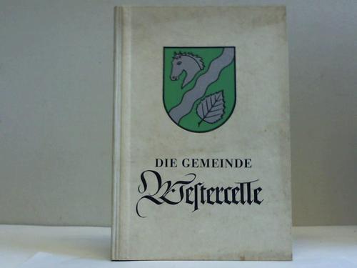 Gemeinde Westercelle (Hrsg.) - Die Gemeinde Westercelle. Ihre geschichtliche Entwicklung und das Ringen um die weitere Selbstndigkeit