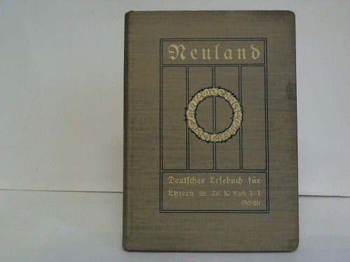Bredow, Maria von / Lenschau, Thomas / Meyer, Erich / Schmidt Fred. - Neuland. Deutsches Lesebuch fr Lyzeen. Teil 10: Klasse 3-1, Gedichte