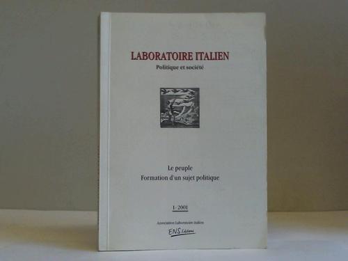 Laboratoire Italien. Politique et societe (Hrsg.) - Le peuple formation d'un sujet politique. Heft 1