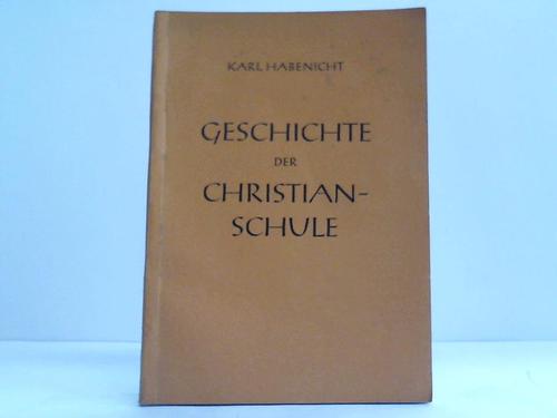 (Hermannsburg) - Habenicht, Karl - Geschichte der Christianschule