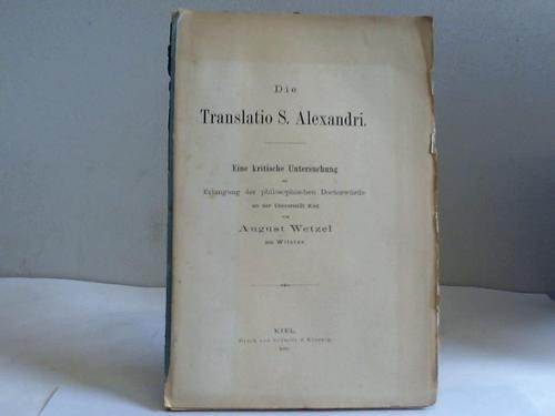 Wetzel, August - Die Translatio S. Alexandri. Eine kritische Untersuchung