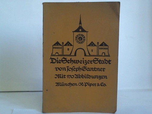 Gantner, Joseph - Die Schweizer Stadt