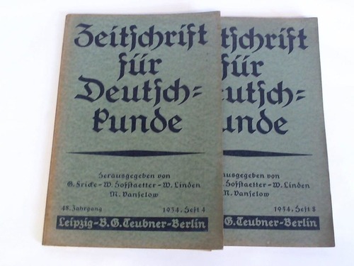 Fricke, G. / Hofstaetter, W. / Linden, W. / Vanselow (Hrsg.) - Zeitschrift fr Deutschkunde. 48. Jahrgang 1934, Heft 4 und 8, zusammen 2 Hefte
