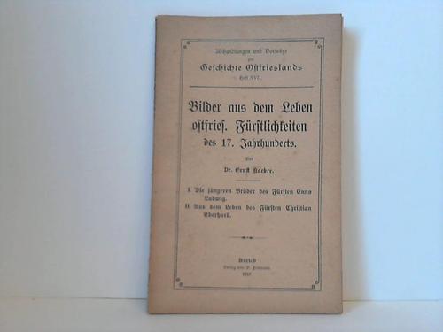 Kaeber, Ernst - Bilder aus dem Leben ostfries. Frstlichkeiten des 17. Jahrhunderts