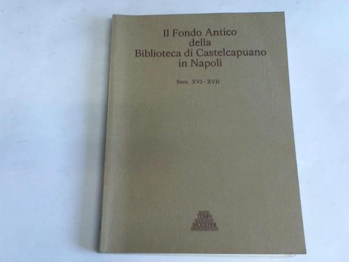 Autorenkollektiv - Il Fondo Antico della Biblioteca die Castelcapuano in Napoli. Secc. XVI-XVII