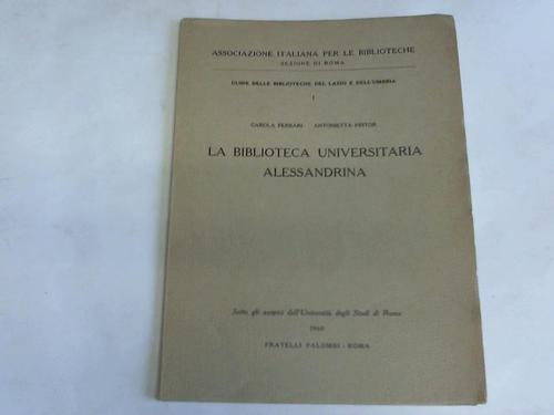 Ferrari, Carola / Pintor, Antonietta - La Biblioteca universitaria Alessandrina