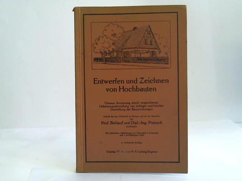 Baldauf / Pietzsch - Entwerfen und Zeichnen von Hochbauten. Genaue Anweisung durch vergleichende Nebeneinanderstellung von richtiger und falscher Darstellung der Bauzeichnungen