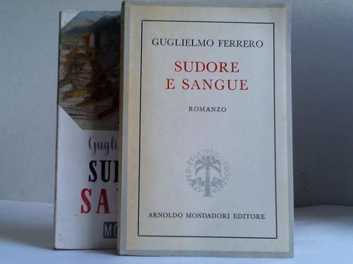 Ferrero, Guglielmo - Sudore e sangue. Ramanzo