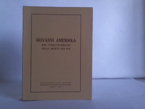 Moscati, Ruggero - Giovanni Amendola nell cinquantenario delle morte 1926-1976