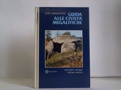 Bernardini, Enzo - Guida alle civilta'megalitiche