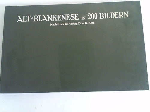 Kirsten, G. - Blankenese - Alt-Blankenese in 200 Bildern. Nach alten Radierungen, Stichen, Oelmalereien, Aquarellen, Gouachemalereien und Lithographieen zusammengestellt