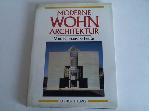Neuberger, Helmut (Hrsg.) - Moderne Wohnarchitektur. Vom Bauhaus bis heute. Eine  Auswahl aus der Monatszeitschrift Die Kunst