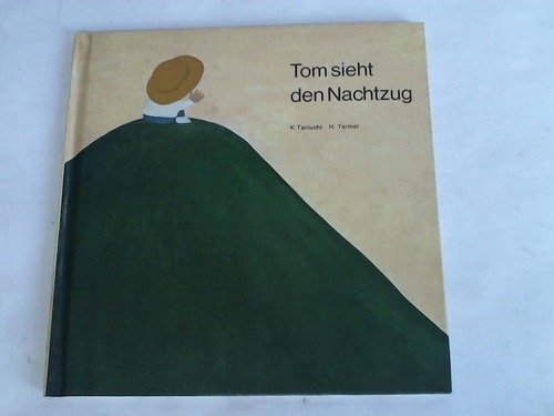 Taniuchi, K./ Termer H. - Tom sieht den Nachtzug