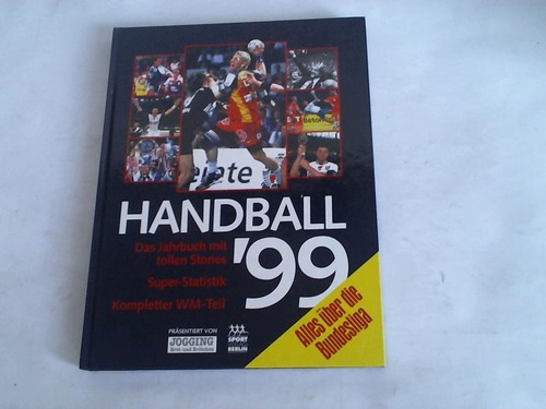 Schneller, Frank (Hrsg.) - Handball '99. Das Jahrbuch mit tollen Stories. Super-Statistik. Kompletter WM-Teil